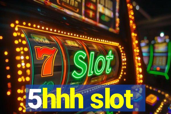 5hhh slot