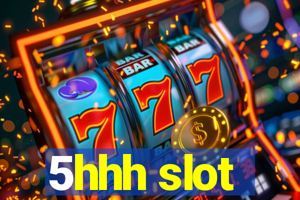 5hhh slot