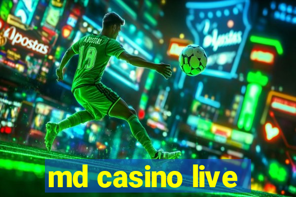 md casino live