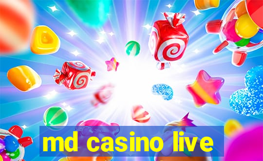 md casino live