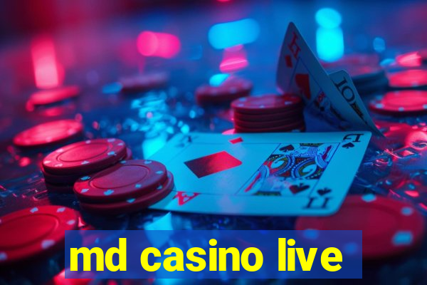 md casino live