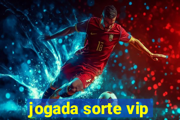 jogada sorte vip