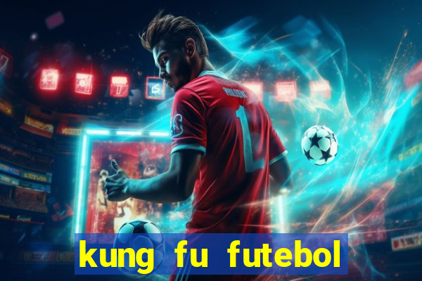 kung fu futebol clube dublado download utorrent