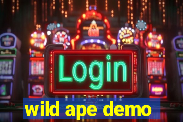 wild ape demo