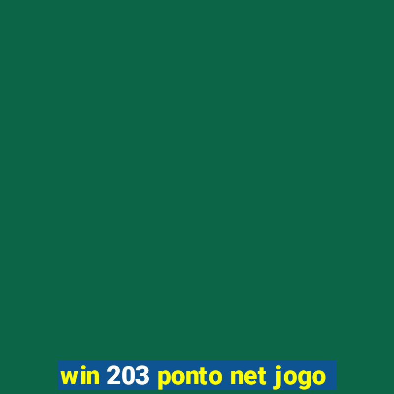 win 203 ponto net jogo