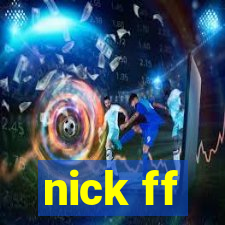 nick ff