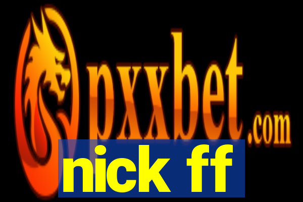 nick ff