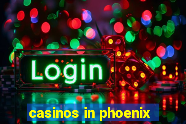 casinos in phoenix