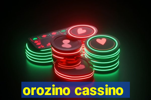 orozino cassino