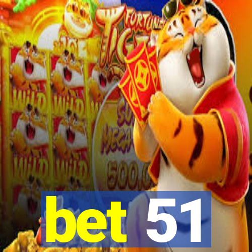 bet 51