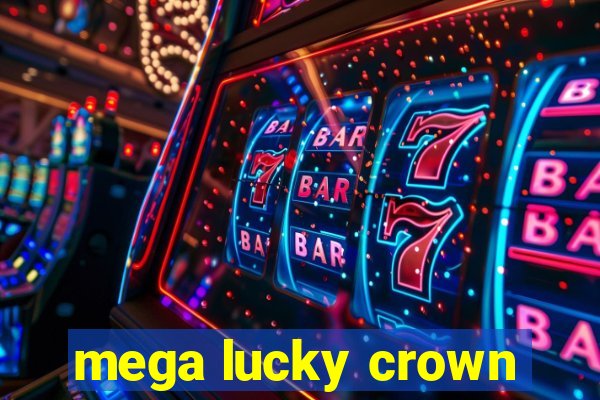 mega lucky crown