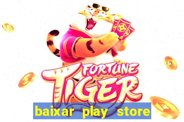 baixar play store para pc baixaki