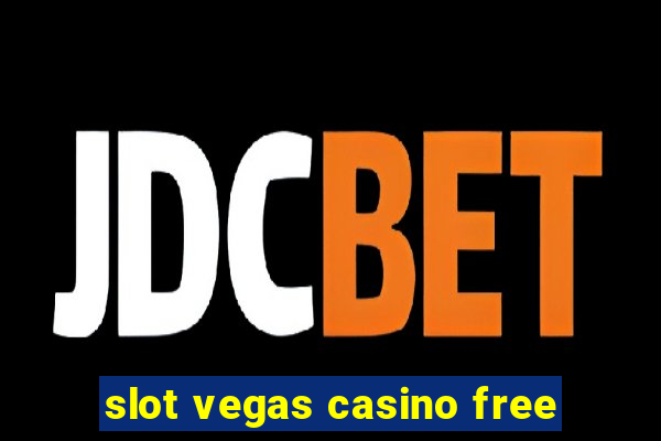 slot vegas casino free