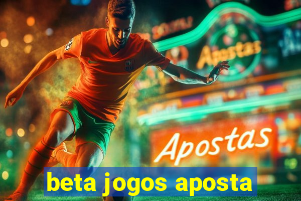 beta jogos aposta