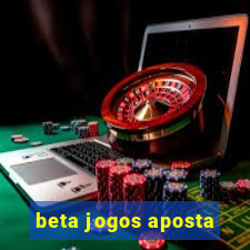 beta jogos aposta