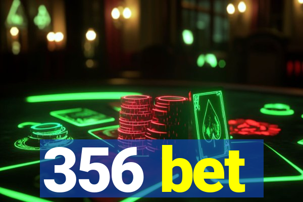 356 bet