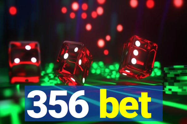 356 bet