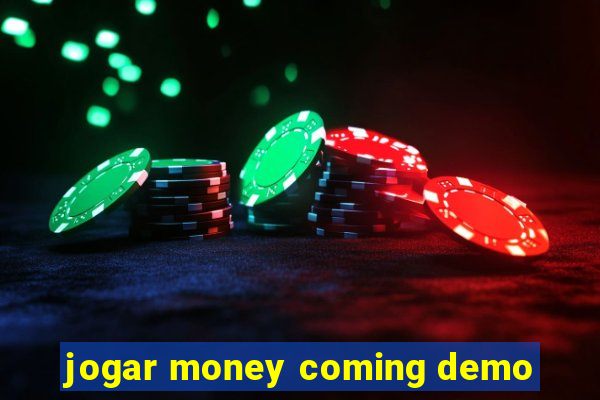 jogar money coming demo