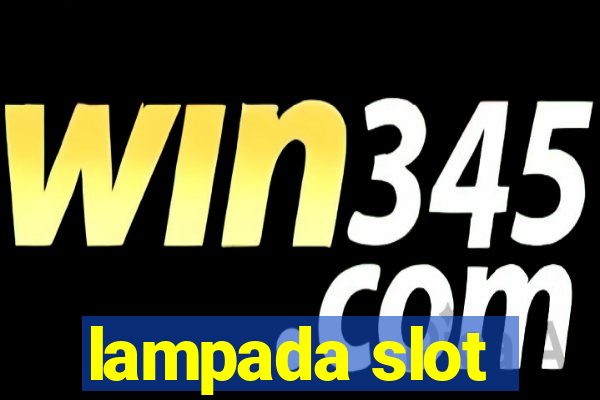 lampada slot