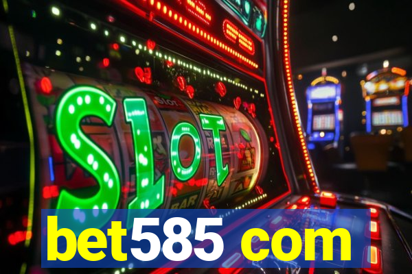 bet585 com