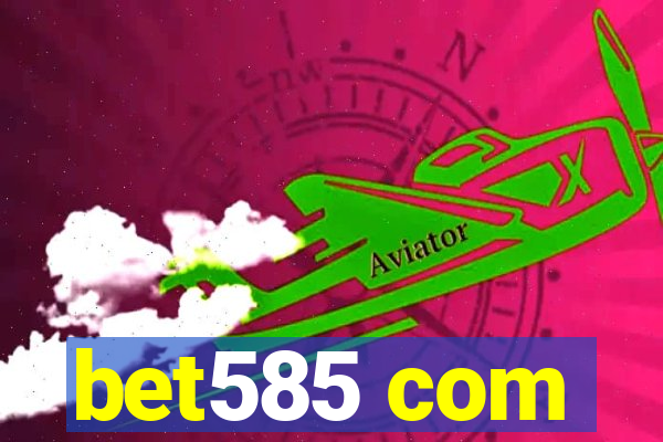 bet585 com