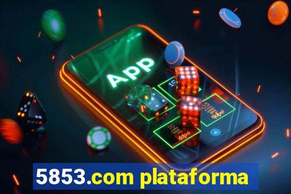 5853.com plataforma