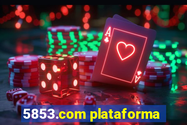 5853.com plataforma