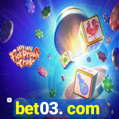 bet03. com