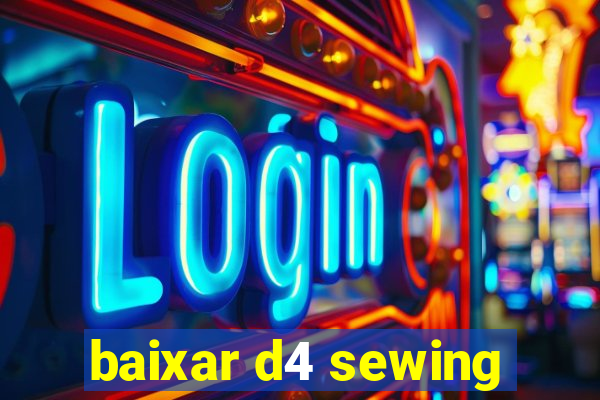 baixar d4 sewing