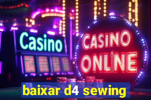 baixar d4 sewing