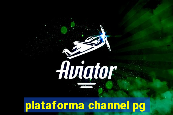 plataforma channel pg