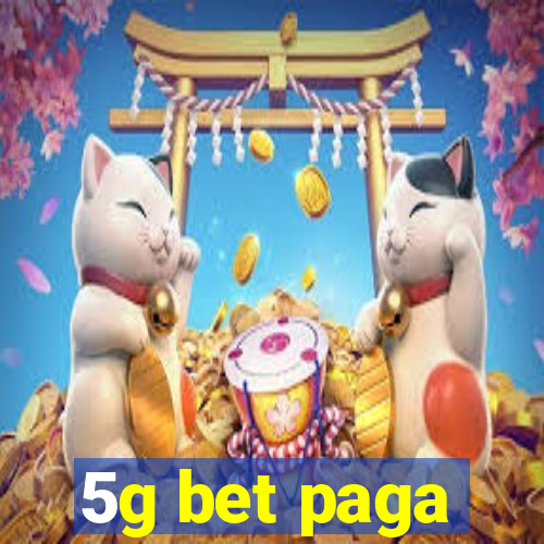 5g bet paga