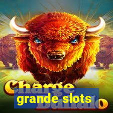 grande slots