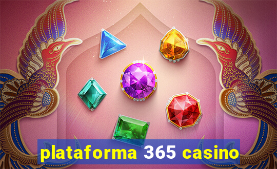 plataforma 365 casino