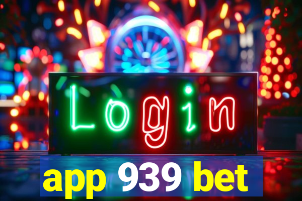 app 939 bet