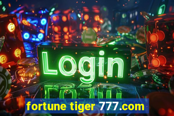 fortune tiger 777.com