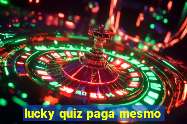 lucky quiz paga mesmo