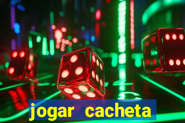 jogar cacheta valendo dinheiro