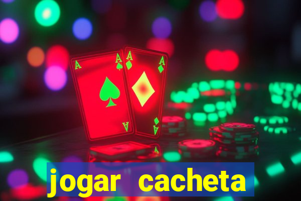 jogar cacheta valendo dinheiro