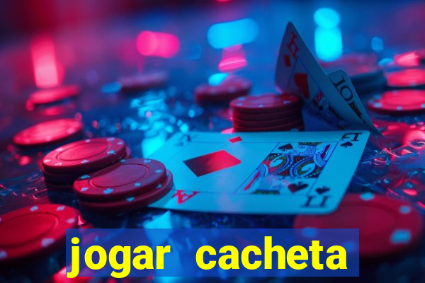 jogar cacheta valendo dinheiro