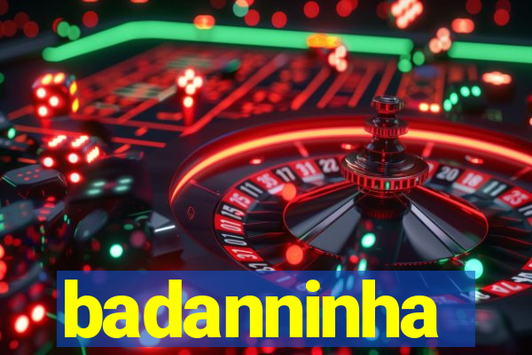 badanninha