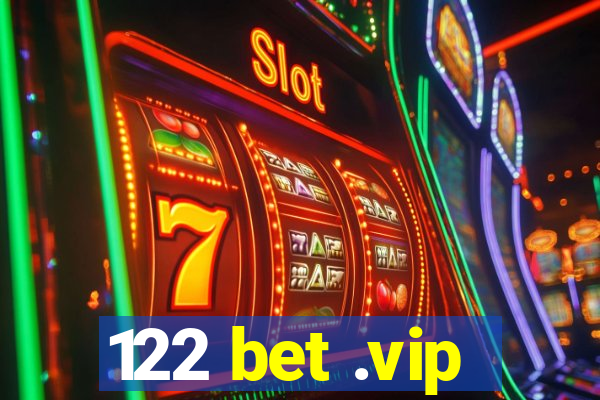 122 bet .vip