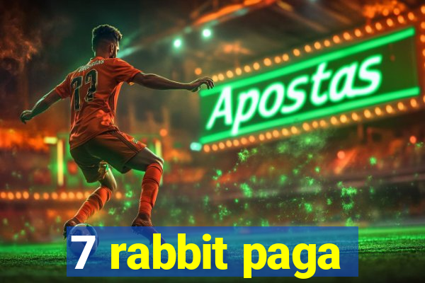 7 rabbit paga