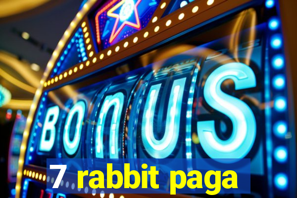 7 rabbit paga