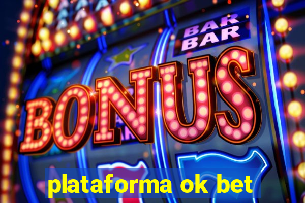 plataforma ok bet