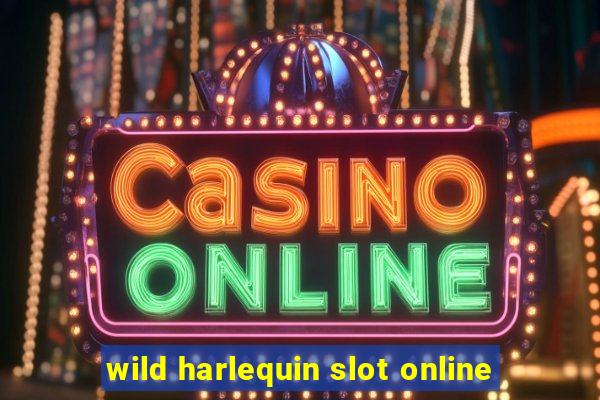 wild harlequin slot online