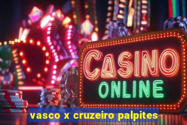 vasco x cruzeiro palpites