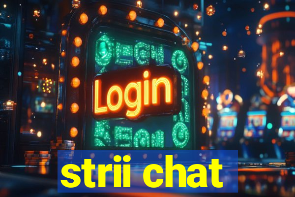 strii chat