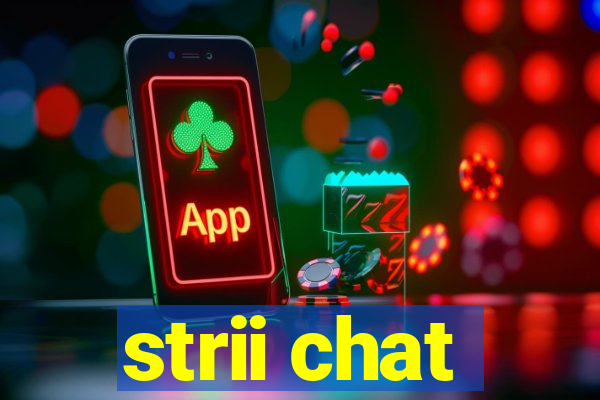 strii chat