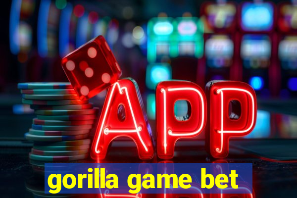 gorilla game bet